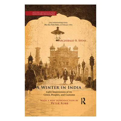 "A Winter in India: Light Impressions of Its Cities, Peoples and Customs" - "" ("Spens Archibald