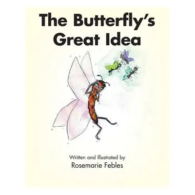 "The Butterfly's Great Idea" - "" ("Febles Rosemarie")