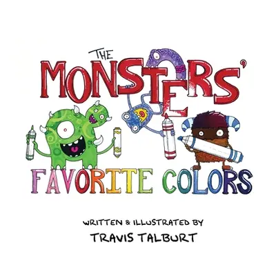 "The Monsters' Favorite Colors" - "" ("Talburt Travis")