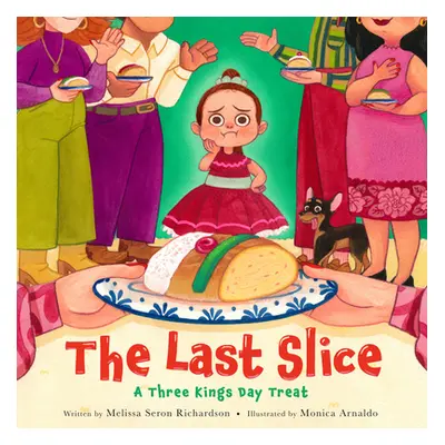 "The Last Slice: A Three Kings Day Treat" - "" ("Richardson Melissa Seron")