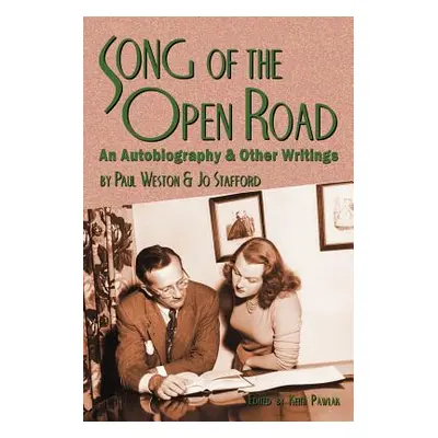 "Song of the Open Road: An Autobiography and Other Writings" - "" ("Weston Paul")