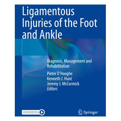 "Ligamentous Injuries of the Foot and Ankle: Diagnosis, Management and Rehabilitation" - "" ("D'