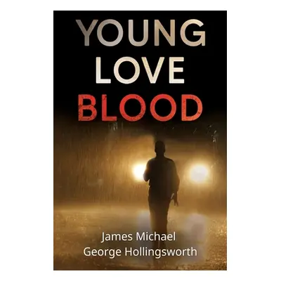 "Young Love Blood" - "" ("Hollingsworth James Michael George")