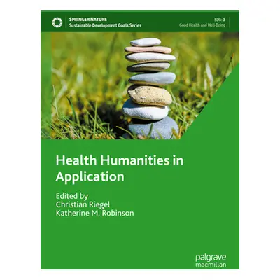 "Health Humanities in Application" - "" ("Riegel Christian")