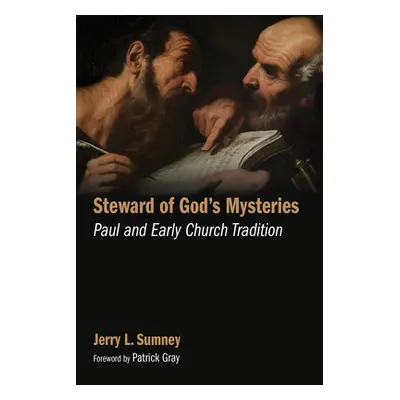 "Steward of God's Mysteries: Paul and Early Church Tradition" - "" ("Sumney Jerry L.")