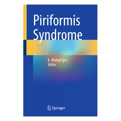 "Piriformis Syndrome" - "" ("Iyer K. Mohan")