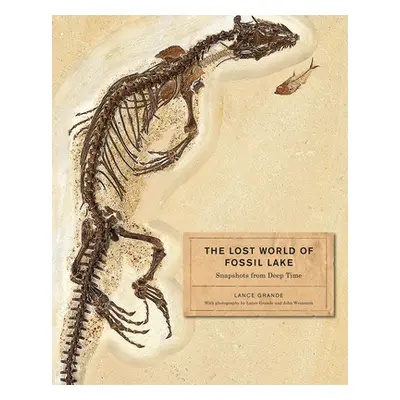 "The Lost World of Fossil Lake: Snapshots from Deep Time" - "" ("Grande Lance")