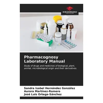 "Pharmacognosy Laboratory Manual" - "" ("Hernndez Gonzlez Sandra Isabel")