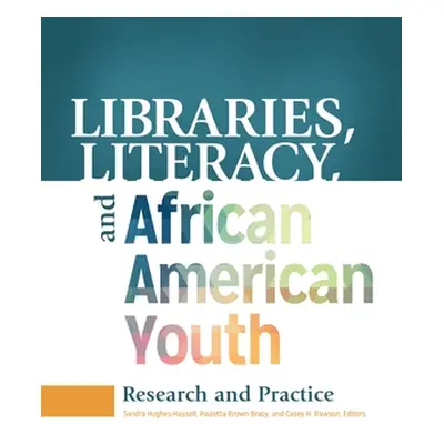 "Libraries, Literacy, and African American Youth: Research and Practice" - "" ("Hughes-Hassell S