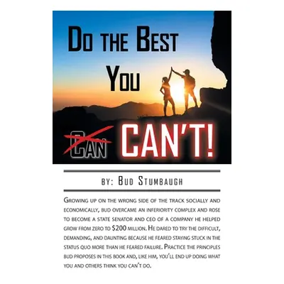 "Do the Best You Can't!" - "" ("Stumbaugh Bud")