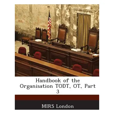 "Handbook of the Organisation Todt, OT, Part 3" - "" ("Mirs London")