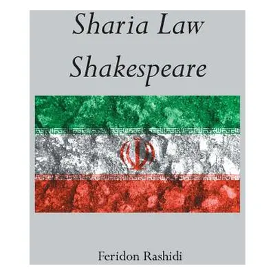 "Sharia Law Shakespeare" - "" ("Rashidi Feridon")