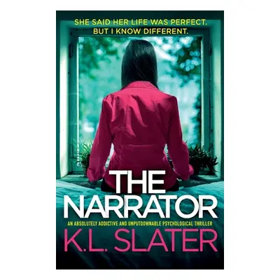 "The Narrator: An absolutely addictive and unputdownable psychological thriller" - "" ("Slater K