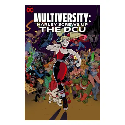 "Multiversity: Harley Screws Up the Dcu" - "" ("Tieri Frank")