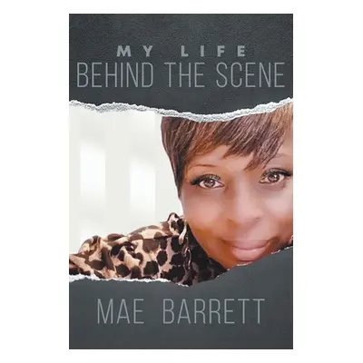 "My Life behind the Scene" - "" ("Barrett Mae")