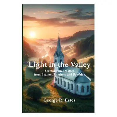 "Light in the Valley" - "" ("Estes George R.")