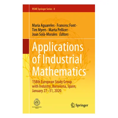 "Applications of Industrial Mathematics: 158th European Study Group with Industry, Barcelona, Sp