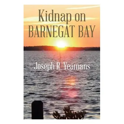 "Kidnap on Barnegat Bay" - "" ("Yeamans Joseph R.")