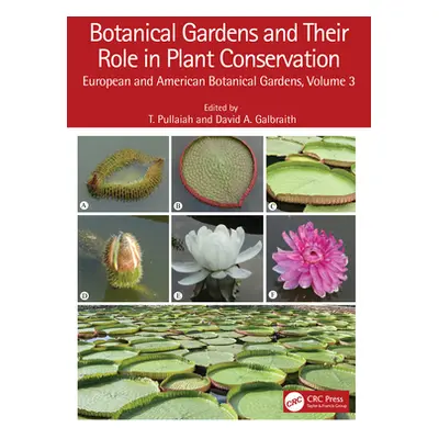 "Botanical Gardens and Their Role in Plant Conservation: European and American Botanical Gardens