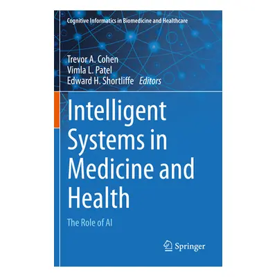 "Intelligent Systems in Medicine and Health: The Role of AI" - "" ("Cohen Trevor A.")