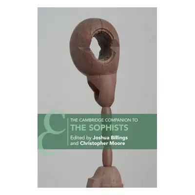 "The Cambridge Companion to the Sophists" - "" ("Billings Joshua")