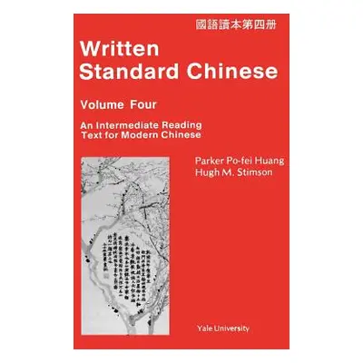 "Written Standard Chinese Volume 4, an Intermediate Reading Text for Modern Chinese" - "" ("Stim