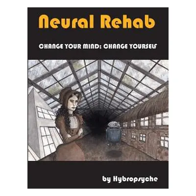 "Neural Rehab" - "" ("Hybropsyche")