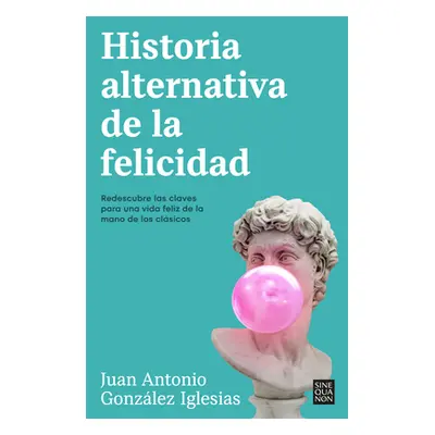 "Historia Alternativa de la Felicidad / An Alternative History of Happiness" - "" ("Gonzlez Juan