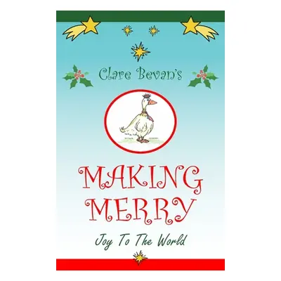 "Making Merry: Joy to the World" - "" ("Bevan Clare")