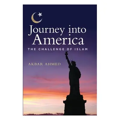 "Journey Into America: The Challenge of Islam" - "" ("Ahmed Akbar")