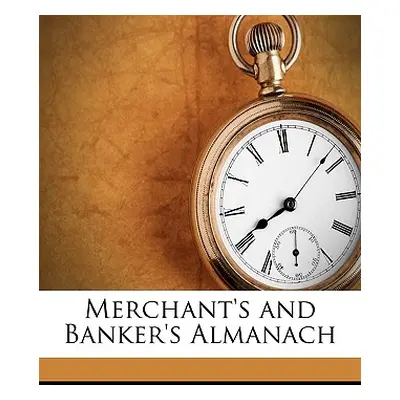 "Merchant's and Banker's Almanach Volume 1872" - "" ("Anonymous")