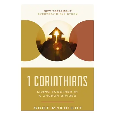 "1 Corinthians: Living Together in a Church Divided" - "" ("McKnight Scot")