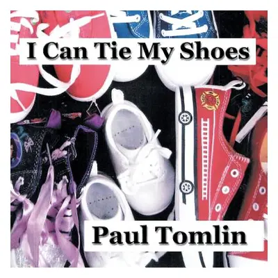 "I Can Tie My Shoes" - "" ("Tomlin Paul")