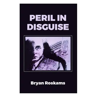 "Peril in Disguise" - "" ("Roskams Bryan")