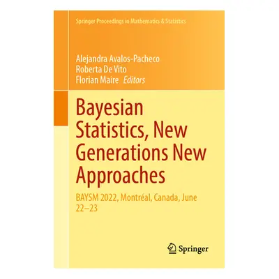 "Bayesian Statistics, New Generations New Approaches: Baysm 2022, Montral, Canada, June 22-23" -