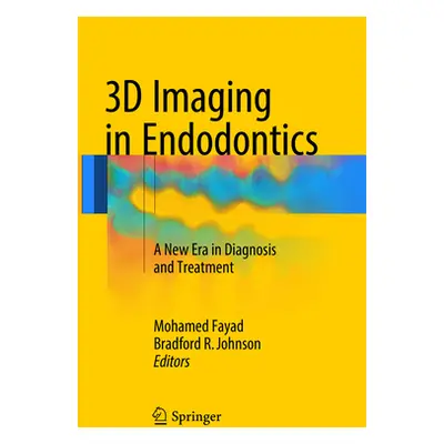 "3D Imaging in Endodontics: A New Era in Diagnosis and Treatment" - "" ("Fayad Mohamed")