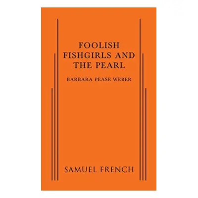 "Foolish Fishgirls and the Pearl" - "" ("Weber Barbara Pease")