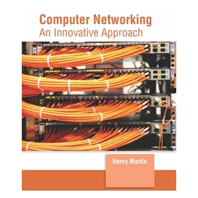 "Computer Networking: An Innovative Approach" - "" ("Martin Henry")