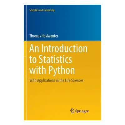 "An Introduction to Statistics with Python: With Applications in the Life Sciences" - "" ("Haslw