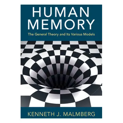 "Human Memory: The General Theory and Its Various Models" - "" ("Malmberg Kenneth J.")