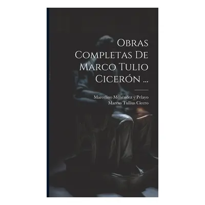 "Obras Completas De Marco Tulio Cicern ..." - "" ("Cicero Marcus Tullius")