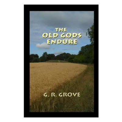 "The Old Gods Endure" - "" ("Grove G. R.")