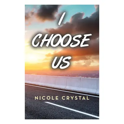 "I Choose Us" - "" ("Crystal Nicole")