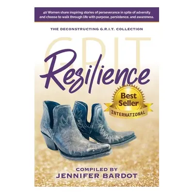 "Resilience - Deconstructing G.R.I.T. Collection" - "" ("Bardot Jennifer")