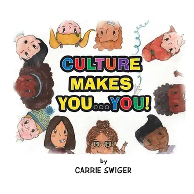 "Culture Makes You...You!" - "" ("Swiger Carrie")