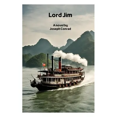 "Lord Jim (Annotated)" - "" ("Conrad Joseph")