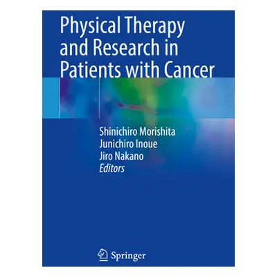 "Physical Therapy and Research in Patients with Cancer" - "" ("Morishita Shinichiro")