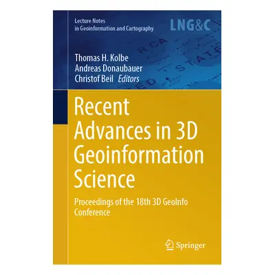 "Recent Advances in 3D Geoinformation Science: Proceedings of the 18th 3D Geoinfo Conference" - 