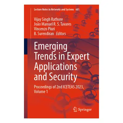 "Emerging Trends in Expert Applications and Security: Proceedings of 2nd Iceteas 2023, Volume 1"