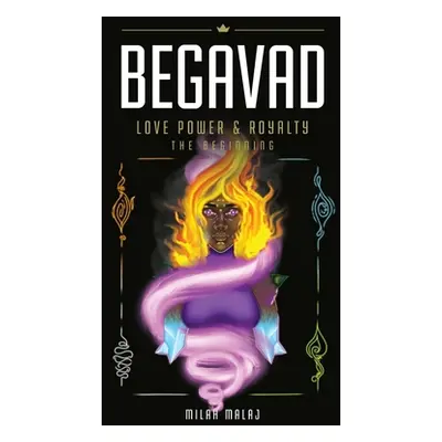 "Begavad - Love, Power and Royalty: The Beginning" - "" ("Malaj Milah")